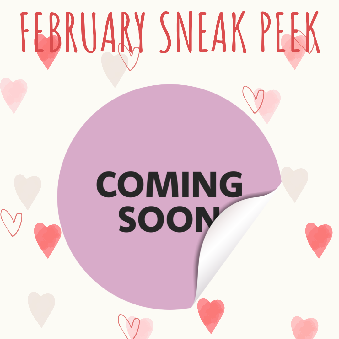 February Sneak Peek!