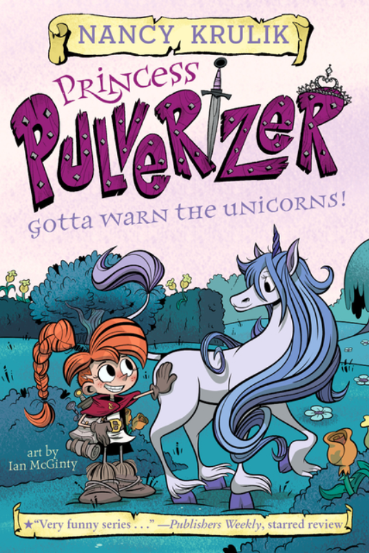 Princess Pulverizer: vol. 7, Gotta Warn the Unicorns!