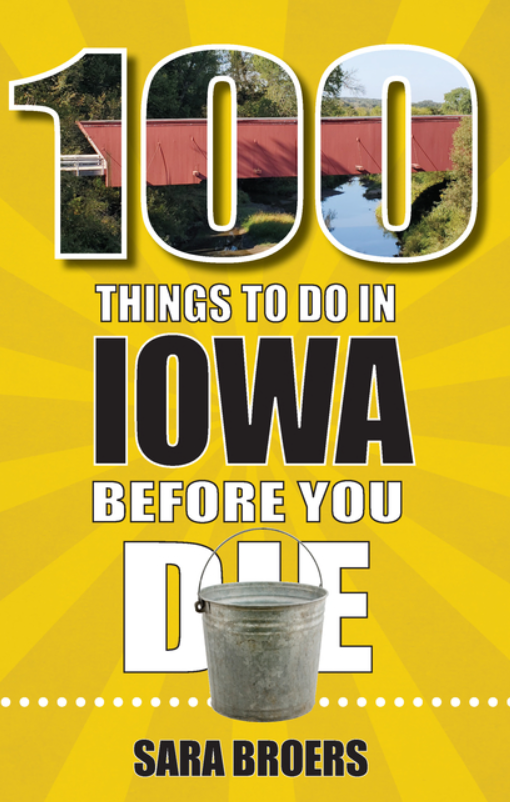 100 Things to Do in Iowa Before You Die