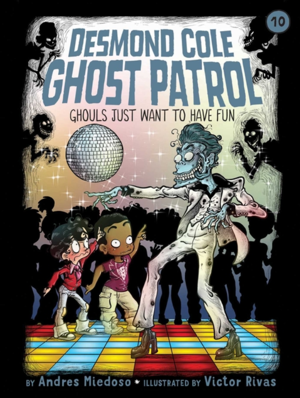 Desmond Cole Ghost Patrol: vol. 10
