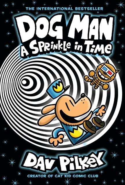 Dog Man: vol. 15, A Sprinkle in Time