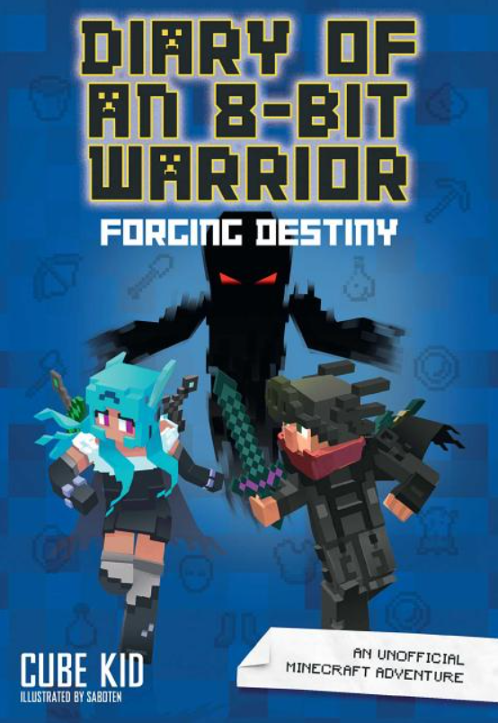 Diary of an 8-Bit Warrior: vol. 6, Forging Destiny