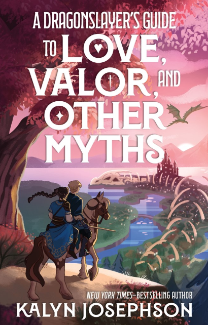 A Dragonslayer's Guide to Love, Valor, and Other Myths