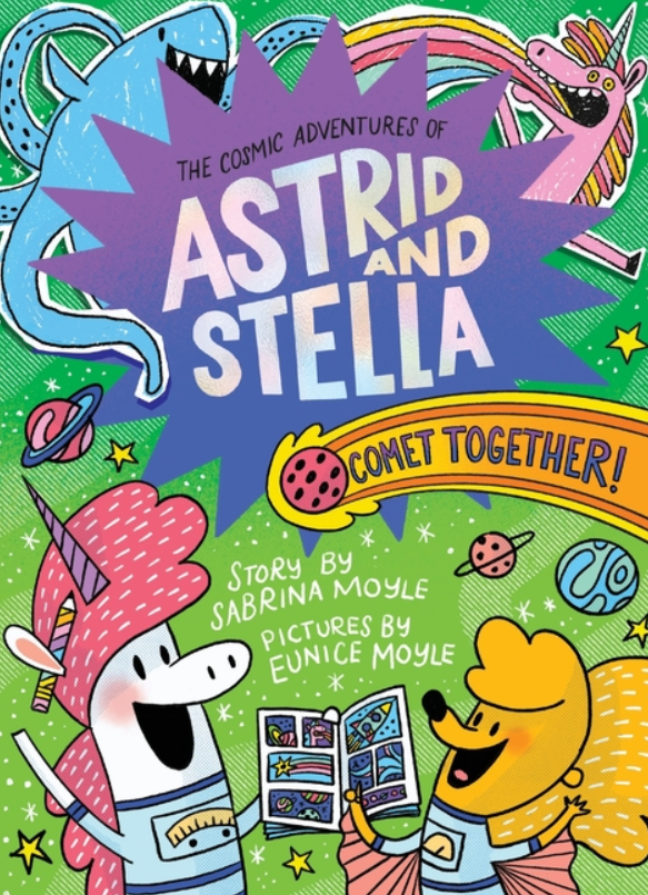 The Cosmic Adventures of Astrid and Stella: vol. 4, Comet Together!