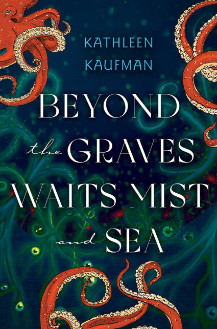 Beyond the Graves Waits Mist and Sea