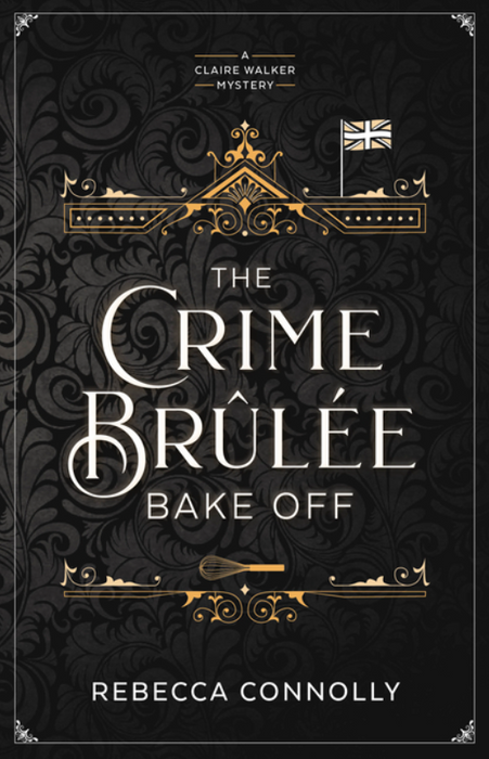 The Crime Brûlée Bake Off: vol. 1