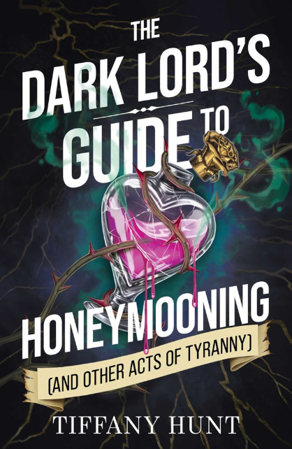 The Dark Lord's Guide to Honeymooning (and Other Acts of Tyranny)