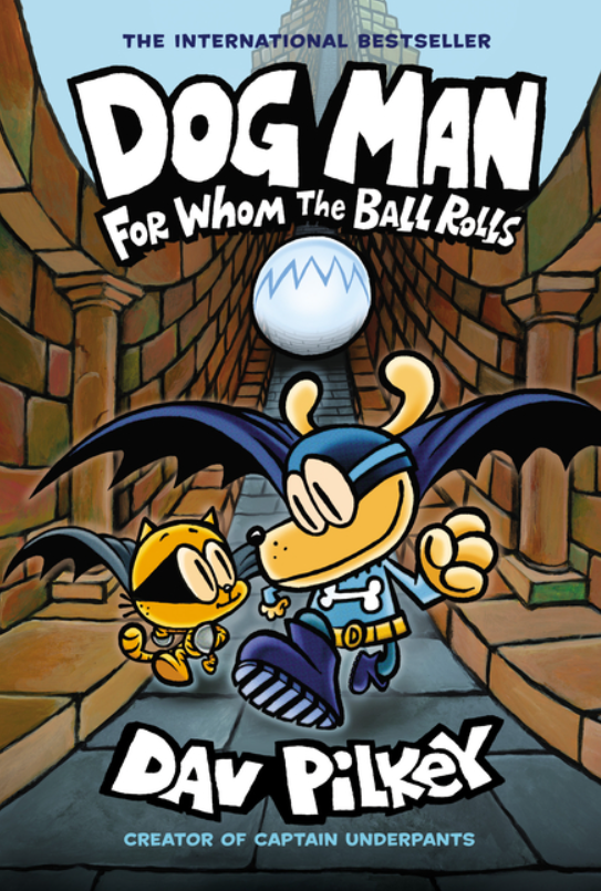 Dog Man: vol. 7, For Whom the Ball Rolls