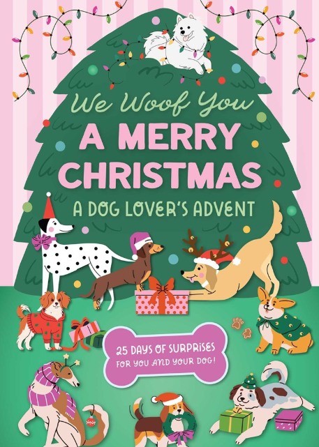 We Woof You a Merry Christmas: A Dog Lover's Advent Calendar