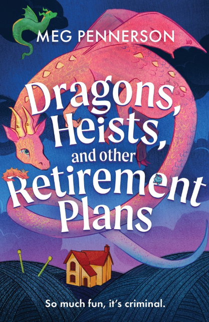 Dragons, Heists, and Other Retirement Plans