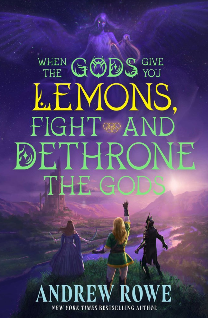When the Gods Give You Lemons, Fight and Dethrone the Gods