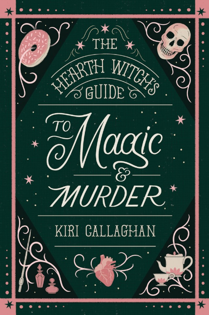 The Hearth Witch's Guide to Magic & Murder
