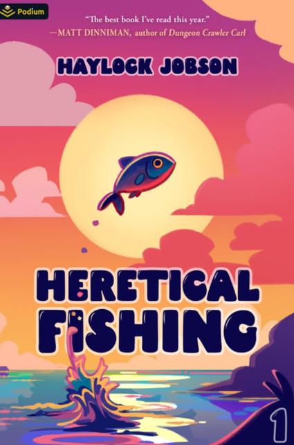 Heretical Fishing: vol. 1