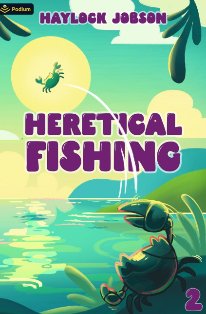 Heretical Fishing: vol. 2
