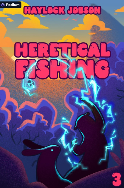 Heretical Fishing: vol. 3