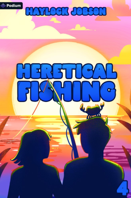 Heretical Fishing: vol. 4