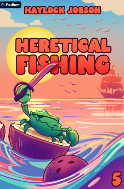 Heretical Fishing: vol. 5