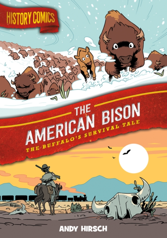 History Comics: vol. 5, The American Bison: The Buffalo's Survival Tale
