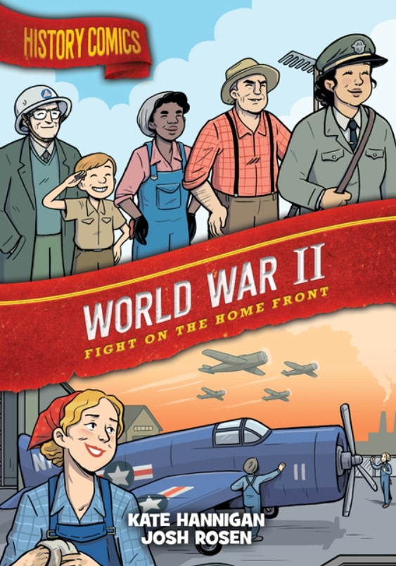 History Comics: vol. 10, World War II: Fight on the Home Front