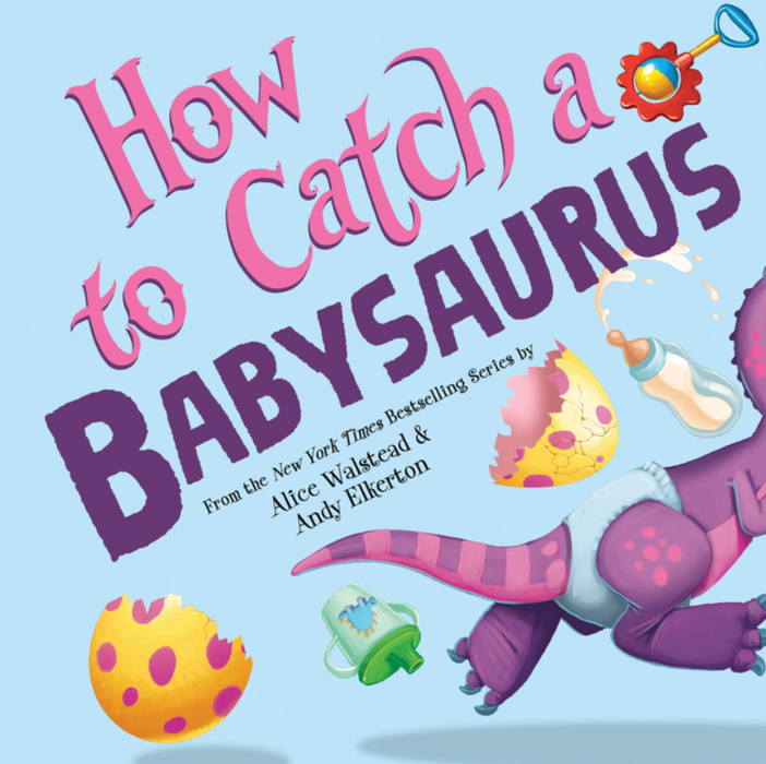 How to Catch a Babysaurus