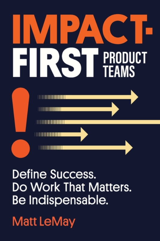 Impact-First Product Teams
