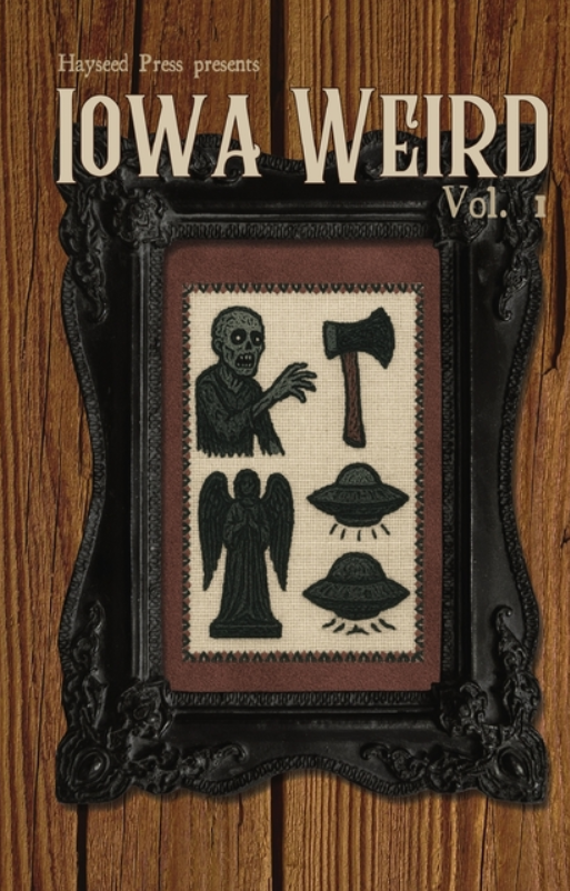 Iowa Weird: vol. 1