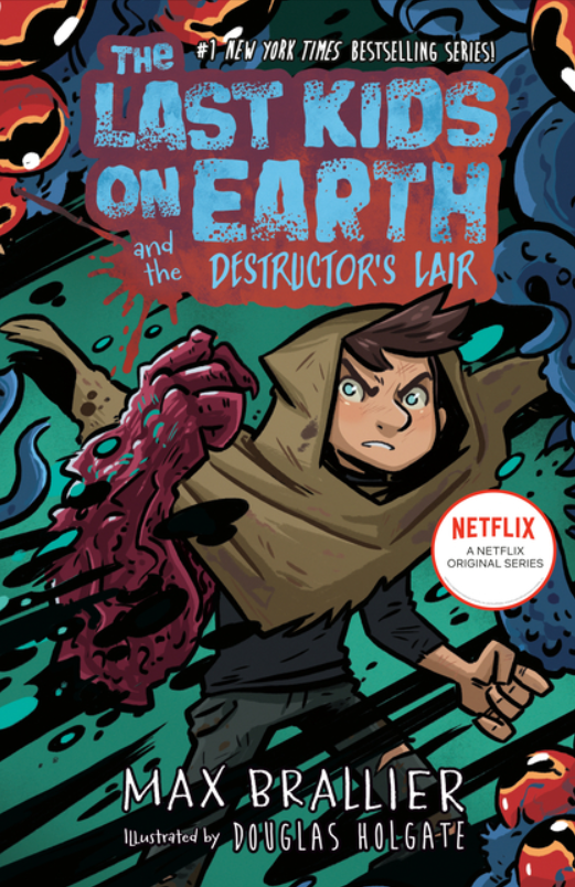 The Last Kids on Earth: vol. 10, The Destructor's Lair