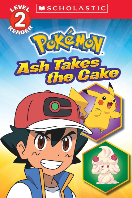 Pokémon: Level 2 Reader: Ash Takes the Cake