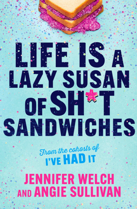 Life Is a Lazy Susan of Sh*t Sandwiches