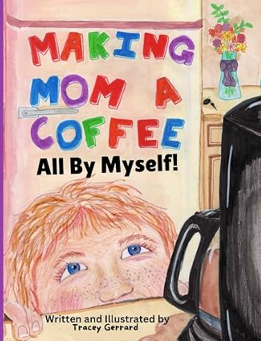 Making Mom a Coffee: All By Myself!