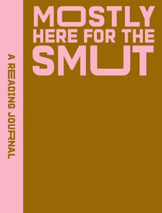 Mostly Here for the Smut: A Reading Journal