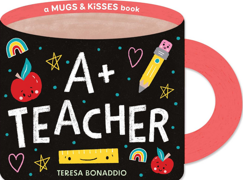 Mugs & Kisses: A+ Teacher