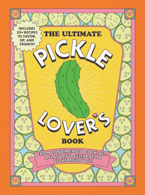 The Ultimate Pickle Lover's Book