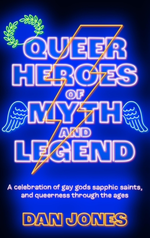 Queer Heroes of Myth and Legend