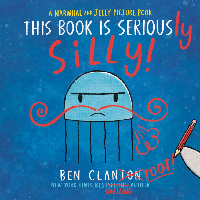 Narwhal and Jelly: This Book Is Seriously Silly!