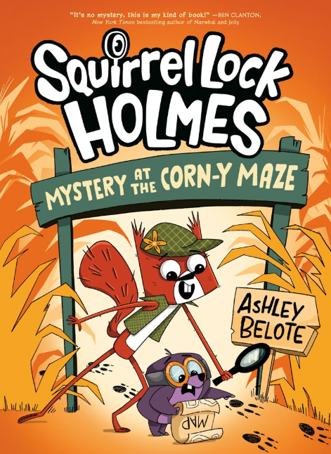 Squirrel Lock Holmes: vol. 2, Mystery at the Corn-Y Maze