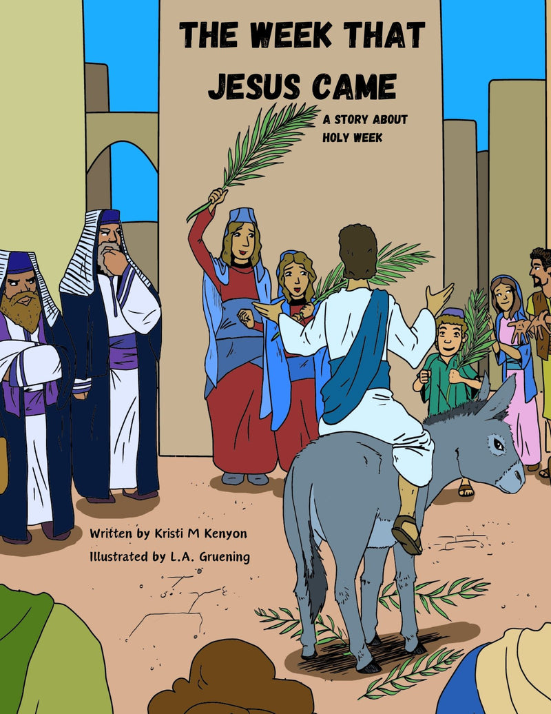 The Week that Jesus Came