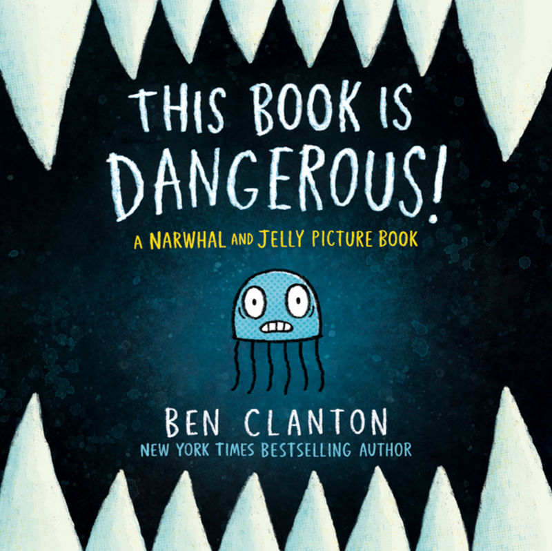 Narwhal and Jelly: This Book Is Dangerous!