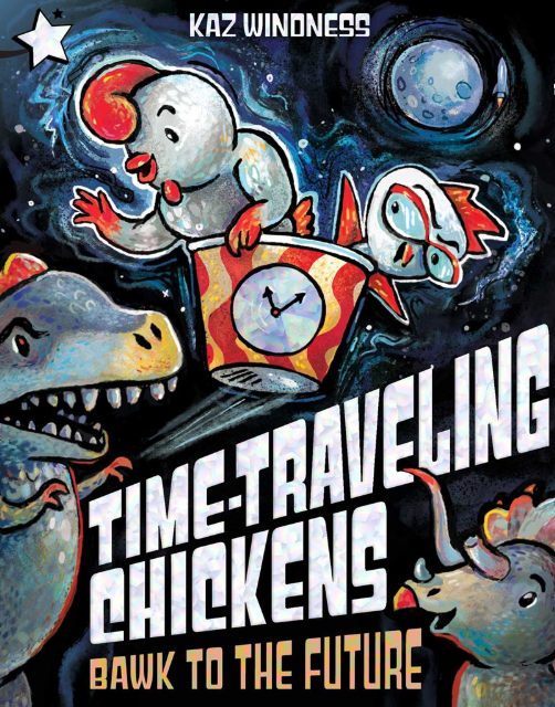 Time-Traveling Chickens: vol. 1, Bawk to the Future