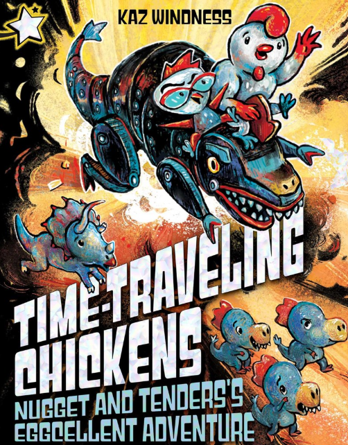 Time-Traveling Chickens: vol. 2, Nugget and Tenders's Eggcellent Adventure
