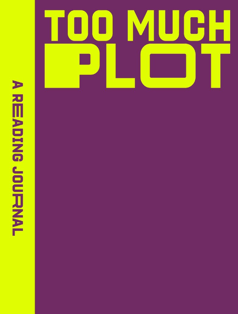 Too Much Plot: A Reading Journal