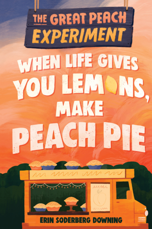 The Great Peach Experiment: vol. 1, When Life Gives You Lemons, Make Peach Pie