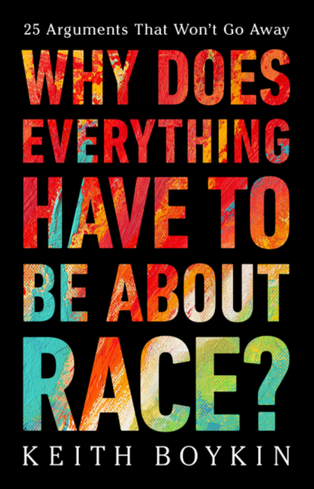 Why Does Everything Have to Be about Race?