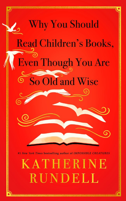 Why You Should Read Children's Books, Even Though You Are So Old and Wise