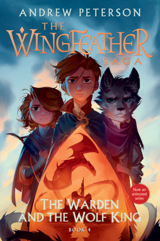 The Wingfeather Saga: The Warden and the Wolf King